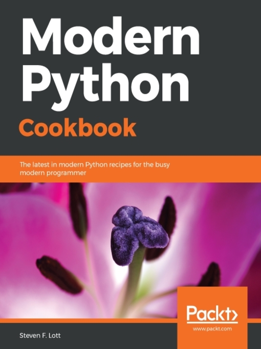 Title details for Modern Python Cookbook by Steven F. Lott - Available